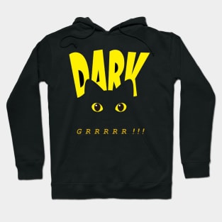 Dark Cat , grrr !!! Hoodie